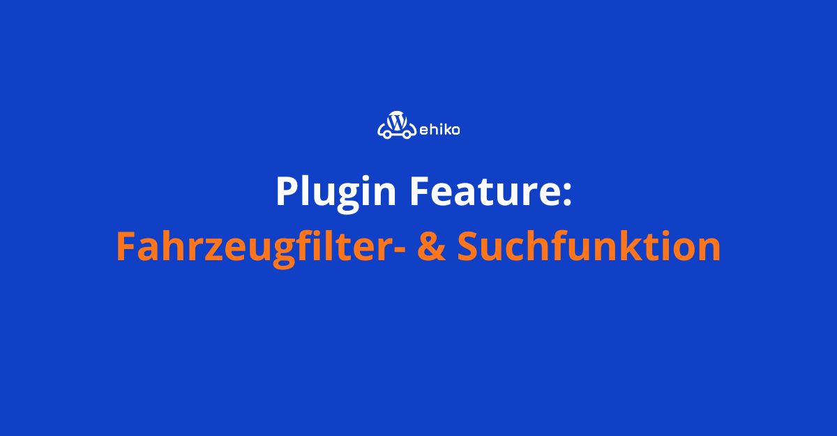 Fahrzeugfilter und Suchfunktion - WordPress Plugin